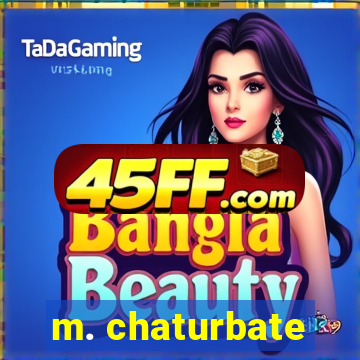 m. chaturbate